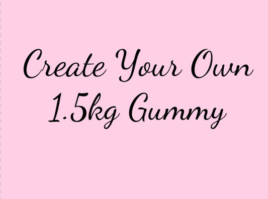 Create Your Own | Gummy 1.5kg