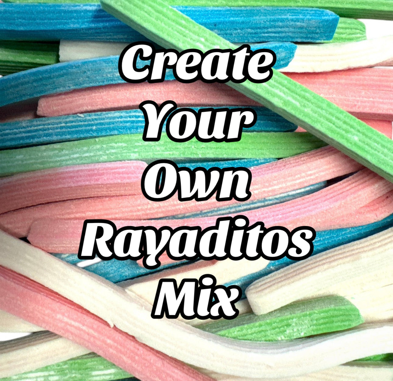 Create Your Own | Rayaditos