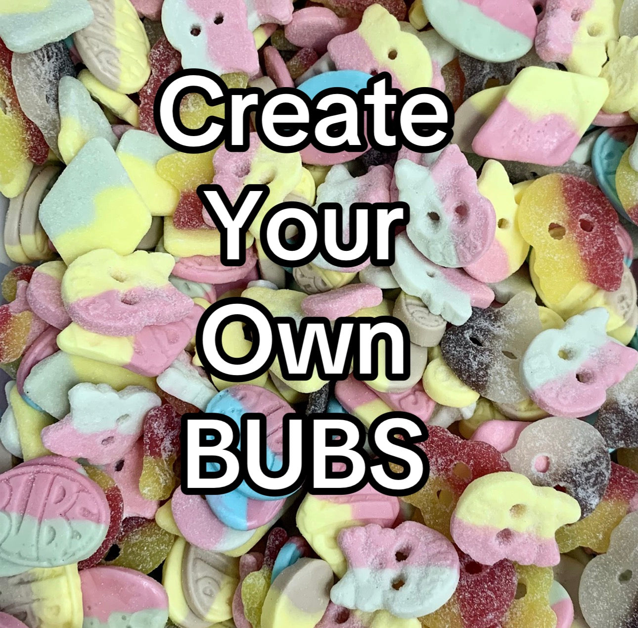 Create Your Own | Bubs